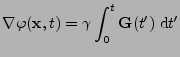 $\displaystyle \nabla\varphi({\bf x},t)=\gamma\int_{0}^{t}{\bf G}(t')\;\mathrm{d}t'$