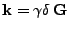 $ {\bf k}=\gamma\delta\,{\bf G}$