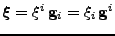 $ \boldsymbol{\xi}=\xi^i\,{\bf g}_i=\xi_i\,{\bf g}^i$