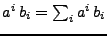 $ a^{i}\,b_{i}=\sum_{i}a^{i}\,b_{i}$