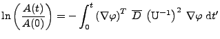 $\displaystyle \ln\left(\frac{A(t)}{A(0)}\right) = -\int_{0}^{t}\left(\nabla \va...
...{T}\;\overline{D}\;\left(\mathrm{U}^{-1}\right)^2\;\nabla \varphi\;\mathrm{d}t'$