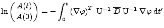 $\displaystyle \ln\left(\frac{A(t)}{A(0)}\right) = -\int_{0}^{t}\left(\nabla \va...
...}\;\mathrm{U}^{-1}\;\overline{D}\;\mathrm{U}^{-1}\;\nabla \varphi\;\mathrm{d}t'$