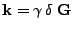 $ {\bf k}=\gamma\,\delta\;{\bf G}$