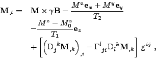 \begin{displaymath}\begin{array}{*{2}{l}}
 \displaystyle
 {\bf M}_{,t}=&
 \displ...
...\bf M}_{,k}
 \right]
 \,\mathrm{g}^{ij}
 \mbox{ ,}
 \end{array}\end{displaymath}