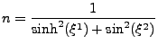 $\displaystyle n=\frac{1}{\sinh^2(\xi^1)+\sin^2(\xi^2)}$