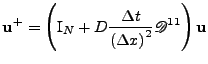 $\displaystyle {\bf u}^{+}
 =
 \left(
 \mathrm{I}_N
 +
 D
 \frac{\Delta t}{\left(\Delta x\right)^2}
 \mathscr{D}^{11}
 \right)
 {\bf u}$