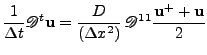 $\displaystyle \frac{1}{\Delta t}\mathscr{D}^t{\bf u}=\frac{D}{\left(\Delta x^2\right)}\,\mathscr{D}^{11}\frac{{\bf u}^{+}+{\bf u}}{2}$