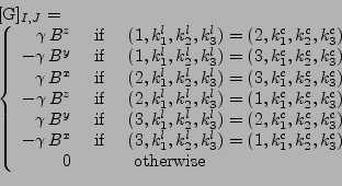 \begin{displaymath}\begin{array}{l}
 [\mathrm{G}]_{I,J}=
 \\ 
 \left\{
 \begin{a...
...\\ 
 0 & & \mbox{ otherwise}
 \end{array}
 \right.
 \end{array}\end{displaymath}