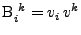 $ \tensor{\mathrm{B}}{_i^k}=v_i\,v^k$