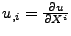 $ u_{,i}=\frac{\partial u}{\partial X^i}$