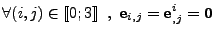 $\displaystyle \forall (i,j)\in[\![0;3]\!]\;\;,\;
 {\bf e}_{i,j}={\bf e}^{i}_{,j}={\bf0}$