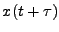 $ x(t+\tau)$