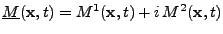 $ \underline{M}({\bf x},t)=M^1({\bf x},t)+i\, M^2({\bf x},t)$